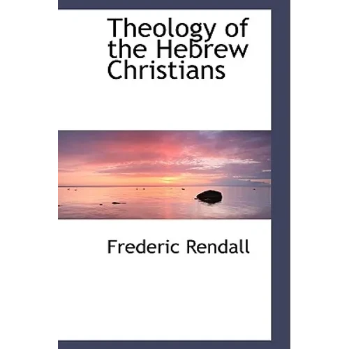 Theology of the Hebrew Christians - Hardcover