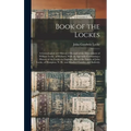 Book of the Lockes: A Genealogical and Historical Record of the Descendants of William Locke, of Woburn. With an Appendix Containing a His - Hardcover