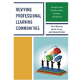Reviving Professional Learning Communities: Strength through Diversity, Conflict, Teamwork, and Structure - Paperback
