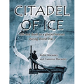 Citadel of Ice: Life and death in a glacier fortress during World War I