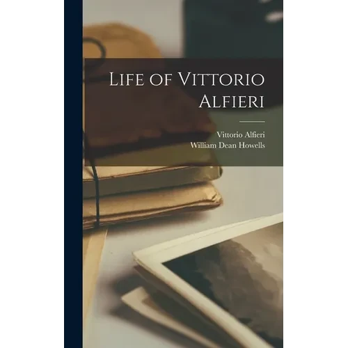 Life of Vittorio Alfieri - Hardcover