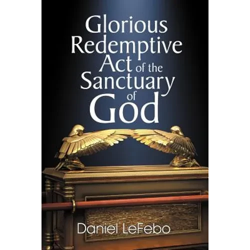 Glorious Redemptive Act of the Sanctuary of God - Paperback