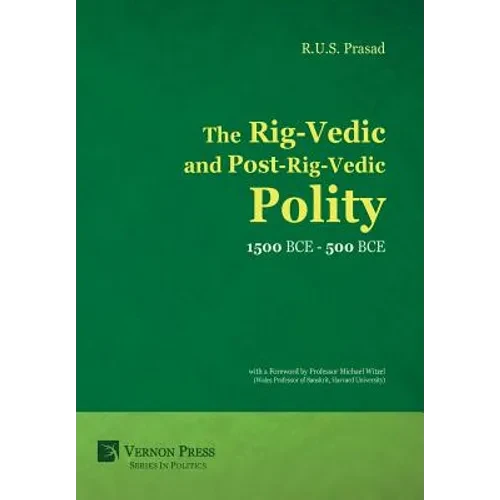 The Rig-Vedic and Post-Rig-Vedic Polity (1500 BCE-500 BCE) - Hardcover