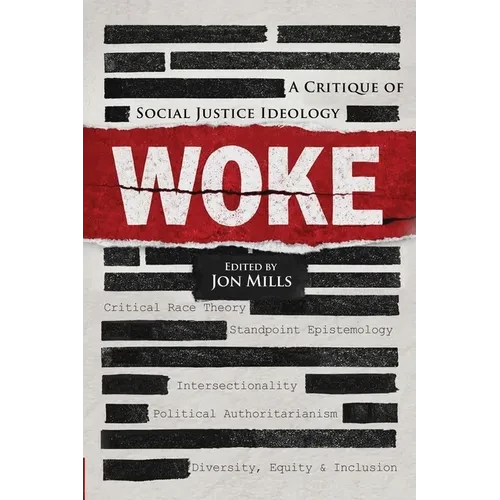 Woke: A Critique of Social Justice Ideology - Paperback