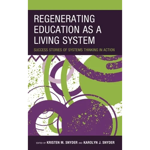 Regenerating Education as a Living System: Success Stories of Systems Thinking in Action - Hardcover