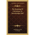 The Keeping Of Christmas At Bracebridge Hall - Hardcover
