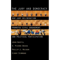 The Jury and Democracy the Jury and Democracy: How Jury Deliberation Promotes Civic Engagement and Politicahow Jury Deliberation Promotes Civic Engage - Hardcover