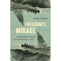 Freedom's Mirage: Virgil Bennehan's Odyssey from Emancipation to Exile - Paperback