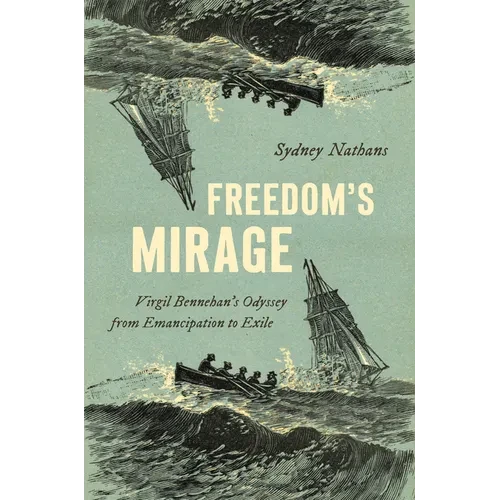 Freedom's Mirage: Virgil Bennehan's Odyssey from Emancipation to Exile - Paperback