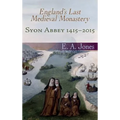 Syon Abbey 1415-2015. England's Last Medieval Monastery - Hardcover