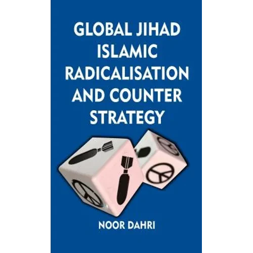 Global Jihad, Islamic Radicalisation and Counter Strategy - Hardcover