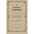 A Domestic Cookbook: The First Known African American Cookbook - A Culinary Legacy from 1866 - Hardcover