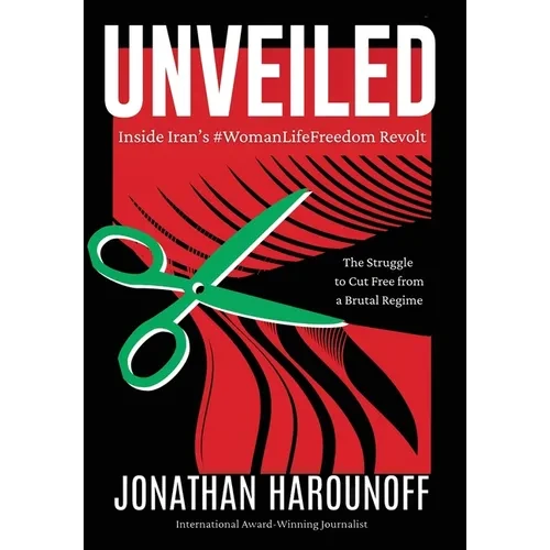 Unveiled: Inside Iran's #WomanLifeFreedom Revolt - Hardcover