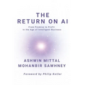 The Return on AI: From Promise to Profit in the Age of Intelligent Business - Paperback