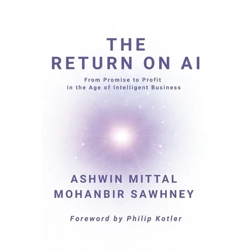 The Return on AI: From Promise to Profit in the Age of Intelligent Business - Paperback