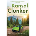 The Kansal Clunker: The Car That Rebuilt Us - Hardcover