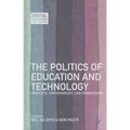 The Politics of Education and Technology: Conflicts, Controversies, and Connections - Hardcover