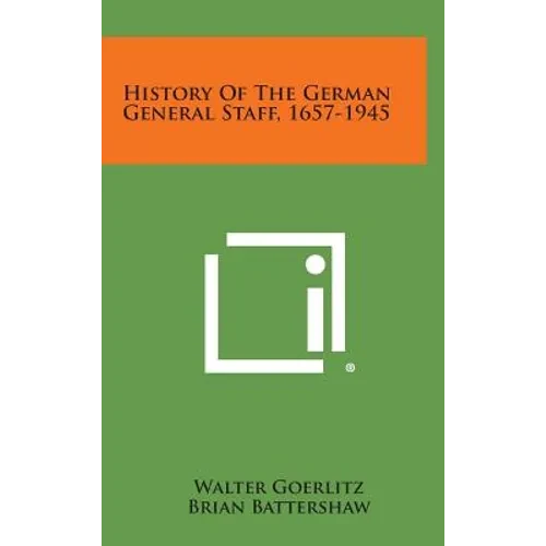 History of the German General Staff, 1657-1945 - Hardcover