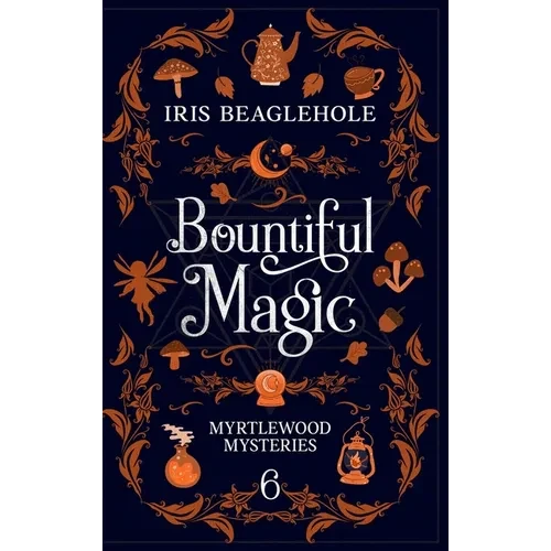 Bountiful Magic: Myrtlewood Mysteries Book 6 - Hardcover