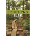 Do Something Else: The Road Ahead for the Mainline Church - Hardcover