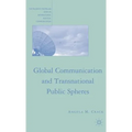 Global Communication and Transnational Public Spheres - Hardcover