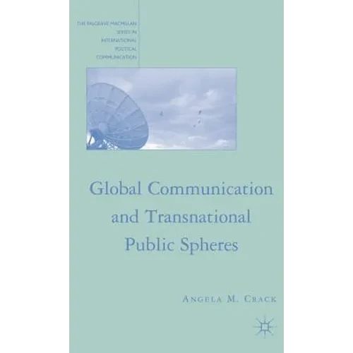 Global Communication and Transnational Public Spheres - Hardcover