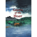 Ghosts of the Heart - Hardcover