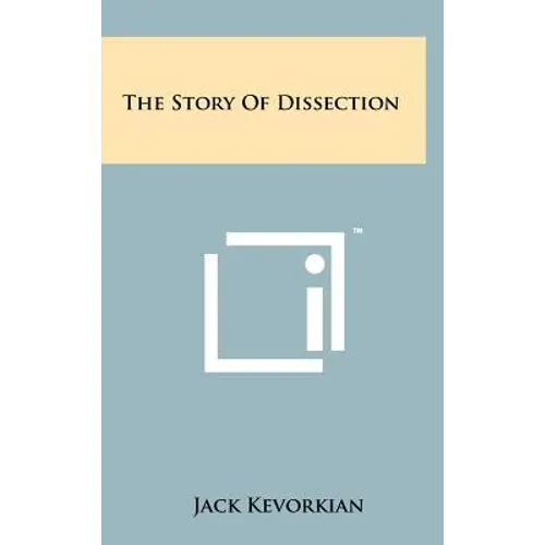 The Story Of Dissection - Hardcover