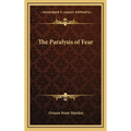 The Paralysis of Fear - Hardcover