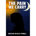The Pain We Carry - Paperback