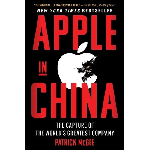 Apple in China: The Capture of the World's Greatest Company - Paperback