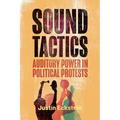 Sound Tactics: Auditory Power in Political Protests - Paperback