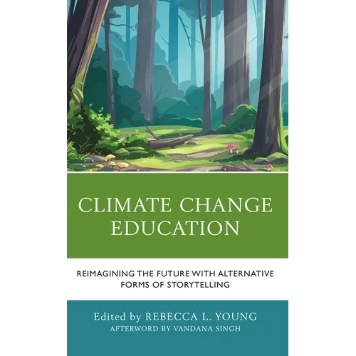 Climate Change Education: Reimagining the Future with Alternative Forms of Storytelling - Paperback