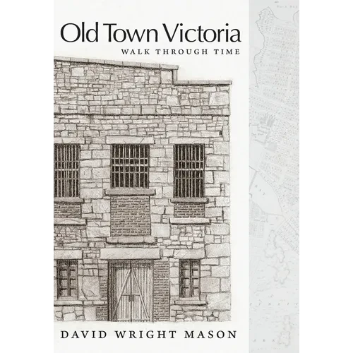 Old Town Victoria: Walk Through Time - Hardcover