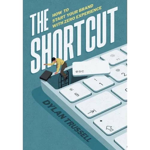 The Shortcut: How to Start Your Brand with Zero Experience - Hardcover