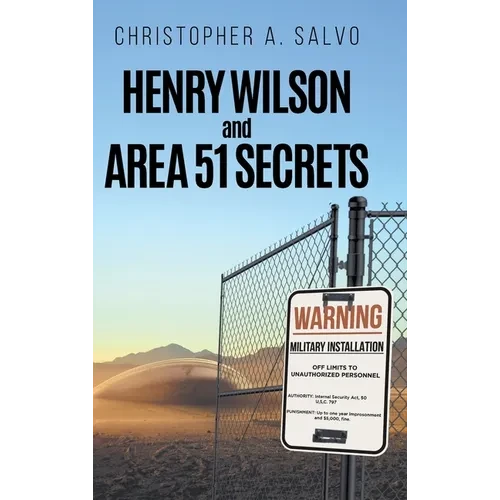Henry Wilson and Area 51 Secrets - Hardcover