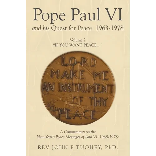 Pope Paul VI and his Quest for Peace: 1963-1978: Volume 2 "IF YOU WANT PEACE..." - Paperback