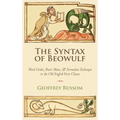 The Syntax of Beowulf: Word Order, Poetic Meter, and Formulaic Technique in the Old English Verse Clause - Hardcover