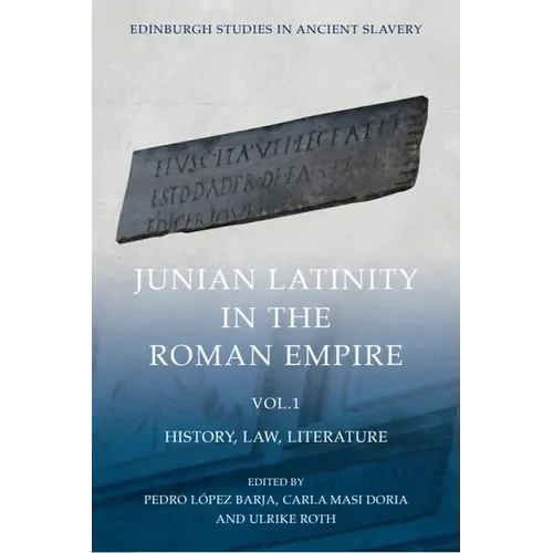 Junian Latinity in the Roman Empire Volume 1: History, Law, Literature - Paperback