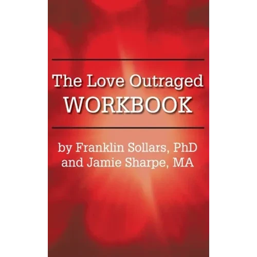 The Love Outraged Workbook - Hardcover
