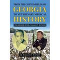 From the Cottonfields of Georgia to Veterinary Medical History, The Memoir of Dr. William T. Watson - Paperback