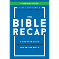 The Bible Recap: A One-Year Guide to Reading and Understanding the Entire Bible - Hardcover