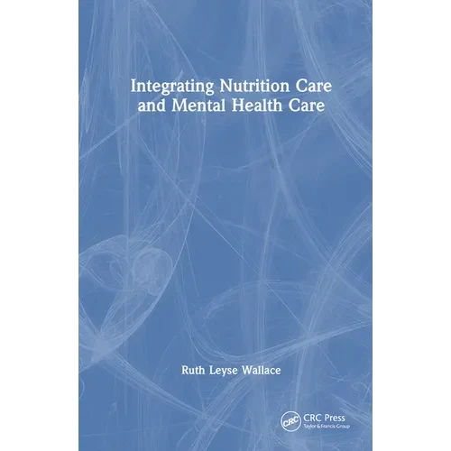 Integrating Nutrition Into Mental Health Care - Hardcover