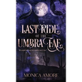 Last Ride of the Umbra Fae - Hardcover