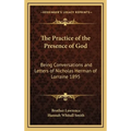 The Practice of the Presence of God: Being Conversations and Letters of Nicholas Herman of Lorraine 1895 - Hardcover