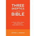 Three Skeptics and the Bible - Paperback