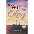 It Will Be Okay - Hardcover