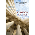 Kingdom Politics: In Search of a New Political Imagination for Today's Church - Hardcover