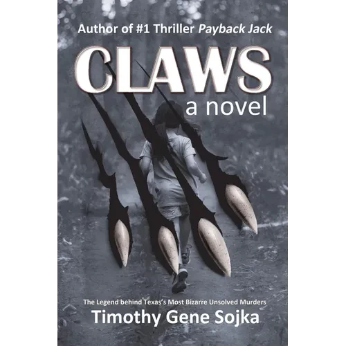 Claws: The Legend Behind Texas's Most Bizarre Unsolved Murders - Paperback