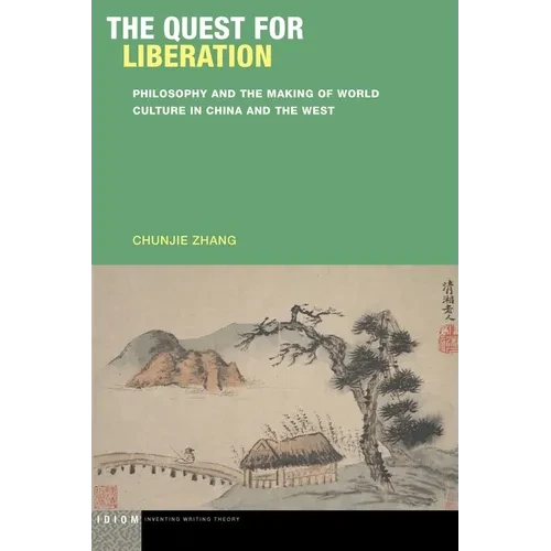 The Quest for Liberation: Philosophy and the Making of World Culture in China and the West - Paperback